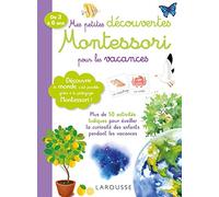 Mes petites découvertes Montessori pour les vacances: De 3 à 6 ans