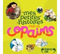Mes Petites Histoires Pour Les Copains (audiolibro)