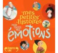Mes Petites Histoires Pour Toutes Mes Émotions