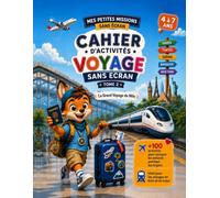 Mes Petites Missions Sans Écran : Cahier d'activités Voyage Sans Écran - Tome 2: Le Grand Voyage de Milo | Plus de 100 activités éducatives pour ... et en voiture avec coloriages et multi-jeux