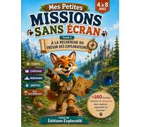 Mes Petites Missions Sans Écran: Tome 1 - À la recherche du Trésor des Explorateurs | Plus de 160 activités éducatives sans écran pour enfants de 4 à 8 ans