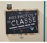 Mes photos de classe: Maternelle, primaire, collège, lycée