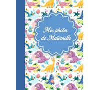 MES PHOTOS DE MATERNELLE: Album Photos de maternelle