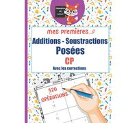 Mes premières Additions - Soustractions posées CP | Champion de Calcul - 520 Opérations: Cahier d'exercices d'additions et soustractions posées pour ... - Format A4 (Opération posées du CP au CM2)