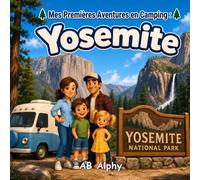 Mes Premières Aventures en Camping : Yosemite: Une histoire familiale amusante et éducative sur la nature, les arbres géants, les cascades et les ... en plein air pour les enfants de 4 à 8 ans: 3