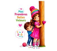 Mes Premières Belles Valeurs: 37 valeurs illustrées pour apprendre la gentillesse, le respect, le partage et les bonnes habitudes aux enfants de 3 à 5 ans (Les Belles Histoires du Soir)