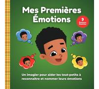 Mes Premières Émotions : Un Imagier Pour Aider les Tout-Petits à Reconnaître et Nommer Leurs Émotions - Aymeric