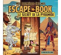 Mes premières énigmes: LE SECRET DE LA PYRAMIDE