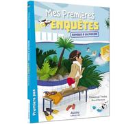 MES PREMIÈRES ENQUÊTES - REMOUS À LA PISCINE: 04 (Premiers pas)