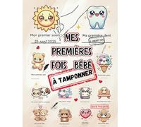 Mes Premières Fois Bébé: Livre à Tamponner | Journal Souvenir à Personnaliser | Livre de naissance bébé garcon et fille | Illustrations Kawaii Couleur | Couverture Rigide