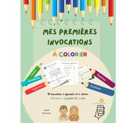 MES PREMIÈRES INVOCATIONS À COLORIER: 10 invocations à apprendre et à colorier - en arabe, français et audio QR code