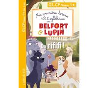 Mes premières lectures 100 % syllabiques avec Belfort et Lupin: Du rififi ! GS-CP Niveau 1