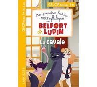 Mes premières lectures 100% syllabiques avec Belfort & Lupin: La cavale - GS-CP Niveau 1