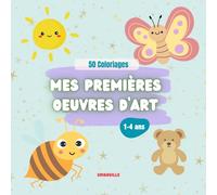 Mes premières oeuvres d'art : Coloriages pensés avec soin pour les enfants de 1 à 4 ans: Coloriages pour développer l’imagination et la motricité.