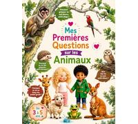 Mes Premières Questions sur les Animaux: Livre de questions et réponses en français facile pour enfants de 3 à 5 ans (Les Belles Histoires du Soir)