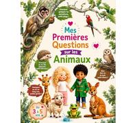Mes Premières Questions sur les Animaux: Livre de questions et réponses en français facile pour enfants de 3 à 5 ans (Les Belles Histoires du Soir)