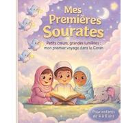 Mes premières sourates: Mon premier livre du Coran - Apprentissage ludique pour enfants de 4 à 6 ans - Avec textes en arabe, phonétique, jeux et diplôme final