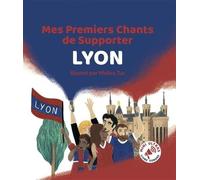 Mes Premiers Chants de Supporter : Lyon