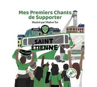Mes Premiers Chants de Supporter : Saint-Étienne