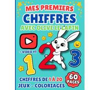 Mes Premiers Chiffres avec Olive le Lapin - Livre de Coloriage et d'écriture pour Enfants dès 3 ans: Les chiffres de 1 à 20 - Facile - Traits épais + vidéo interactive - Maternelle