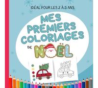 Mes premiers coloriages de Noël: Livre à colorier avec dessins simples de Noël - 2 à 5 ans