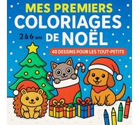 Mes Premiers Coloriages de Noël: Livre de 40 dessins adorables pour les tout-petits de 2 à 6 ans | Contours épais pour apprendre aux enfants à colorier sans déborder | cadeau créatif