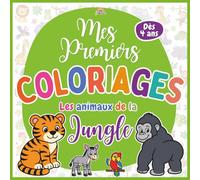 Mes premiers coloriages - Les animaux de la jungle: Éveil et motricité fine · 40 motifs à colorier · Dès 4 ans
