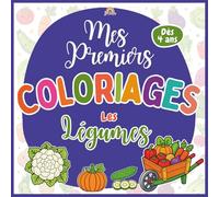 Mes premiers coloriages - Les légumes: Éveil et motricité fine · 40 motifs à colorier · Dès 4 ans
