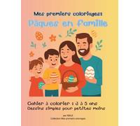 Mes premiers coloriages: Pâques en famille: Cahier à colorier