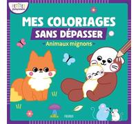 Mes premiers coloriages sans dépasser - Animaux mignons (Petites pousses-Coloriages san)