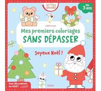 Mes premiers coloriages sans dépasser - Joyeux Noël ! (Petites pousses-Coloriages san)
