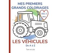 Mes premiers grands coloriages - Les véhicules - De A à Z: Livre de coloriage dès 2 ans avec grands dessins simples