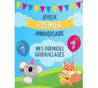 Mes premiers gribouillages: Joyeux Premier Anniversaire: Cahier de gribouillis vierge | 100 pages | Cadeau anniversaire fille ou garçon