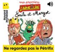 Mes Premiers Jaime Lire - Émile Et Margot Ne Regardez Pas Le Pétrifix