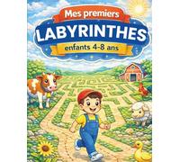 Mes Premiers LABYRINTHES enfants 4-8 ans: Aide Paul à résoudre pleins de labyrinthes amusants avec les animaux de la ferme