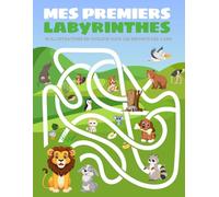 Mes premiers labyrinthes: un livre de labyrinthes éducatifs et divertissants avec des animaux pour enfant dès 3 ans. 39 activités en couleur.