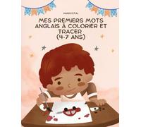 Mes premiers mots anglais à colorier et tracer (4-7 ans)