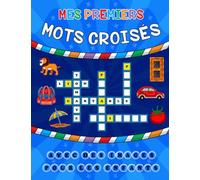 Mes premiers mots croisés avec des Images pour les enfants 6 ans et puls: Livre d'éducation mots croises pour apprendre des mots Français, 39 grilles ... fruits, transports...) Grand Format A4