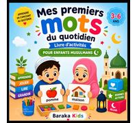 Mes Premiers Mots du Quotidien: Livre Éducatif, Jeux et Coloriage pour Enfants Musulmans (3-6 ans)