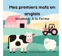 Mes Premiers Mots en Anglais: Volume 1: A la Ferme