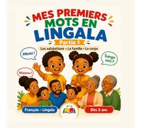 Mes premiers mots en lingala - Partie 1 : Bonjour, ma famille et mon corps: Imagier bilingue français-lingala pour enfants de 2 à 6 ans
