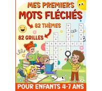 Mes Premiers Mots Fléchés Pour Enfants 4-7 ans: Puzzles de mots croisés amusants et stimulants. 82 grilles avec des définitions pour enrichir le vocabulaire et la concentration. avec des solutions
