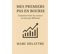 Mes premiers pas en bourse: Comment éviter les erreurs en tant que débutant