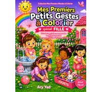 Mes Premiers Petits Gestes à Colorier: Spécial Fille - 100 coloriages faciles avec gros contours pour les filles de 2 à 4 ans (Mes Premiers Mondes à Colorier)