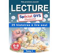Mes premiers succès - LECTURE Spécial DYS (Dyslexie): 25 histoires à lire seul pour CP et CE1 avec syllabes en couleur et questions de compréhension.
