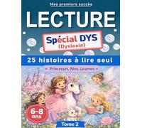 Mes premiers succès - LECTURE Spécial DYS (Dyslexie) - Tome 2 : Princesses, Licornes & Fées: 25 histoires à lire seul pour CP et CE1 avec syllabes en ... - Lecture autonome pour enfant dyslexique