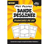 Mes Propre Bande Dessinée Cahier de Croquis Créatif avec Modèles pour Dessiner Enfants et Adolescents: Planches de BD Pour Développer L'imagination et la Créativité à Travers