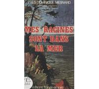 Mes Racines Sont Dans La Mer (ebook)