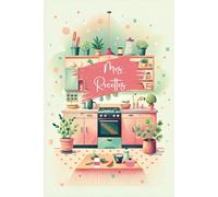 Mes Recettes: Cahier de Cuisine avec 52 cartes à compléter pour vos Produits de Boulangerie , Délicieux Desserts et les plats préférés... Format A5 / 110 pages.13