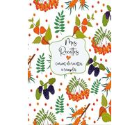 Mes Recettes: Cahier de Cuisine avec 52 cartes à compléter pour vos Produits de Boulangerie et Délicieux Desserts ... Format A5 / 110 pages.11